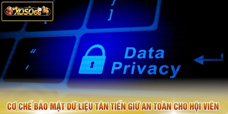 Cơ chế bảo mật dữ liệu tân tiến giữ an toàn cho hội viên