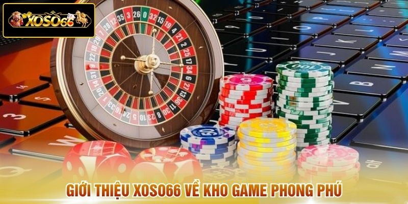 Giới thiệu XOSO66 về kho game phong phú