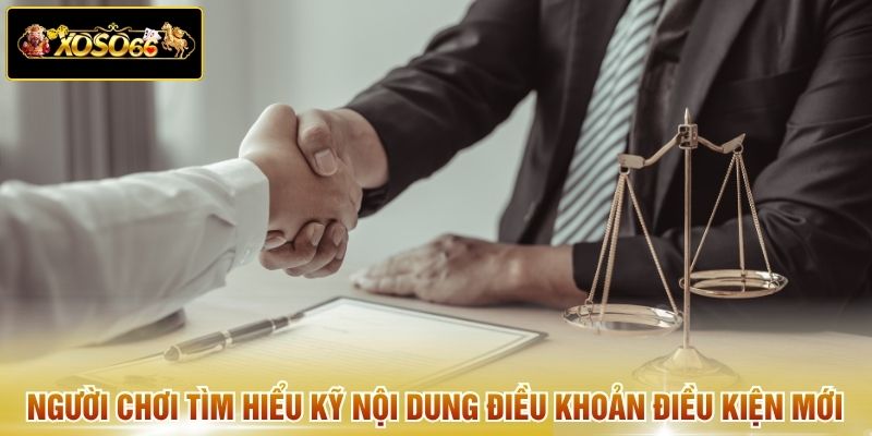 Người chơi tìm hiểu kỹ nội dung điều khoản điều kiện mới 