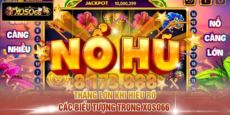 Thắng lớn khi hiểu rõ các biểu tượng trong XOSO66 